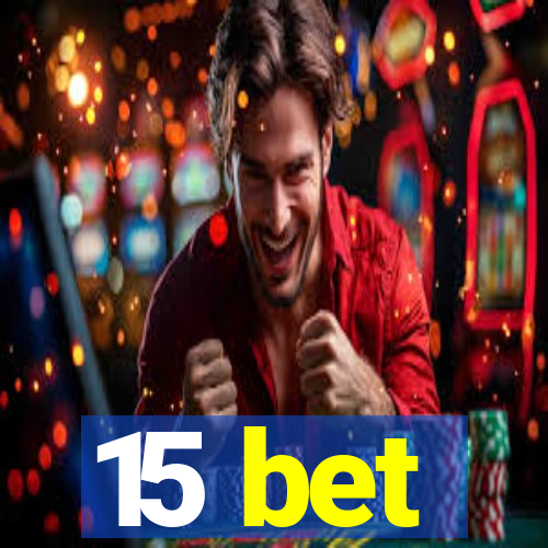 15 bet